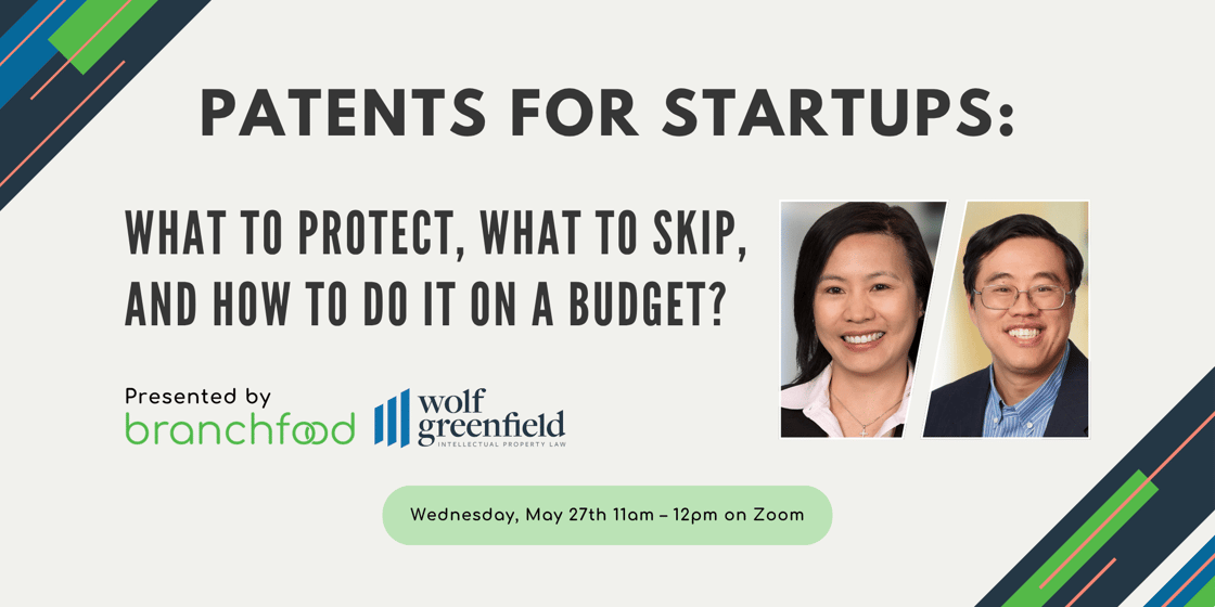 patents for Startups What to Protect, What to Skip, and How to Do It on a Budget May 27 1100am – 1200pm